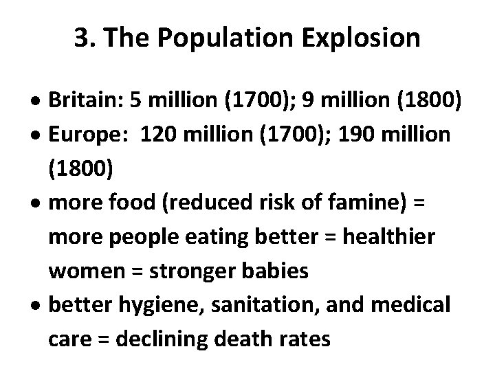 3. The Population Explosion Britain: 5 million (1700); 9 million (1800) Europe: 120 million