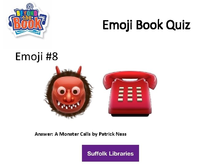 Emoji Book Quiz Emoji #8 Answer: A Monster Calls by Patrick Ness 