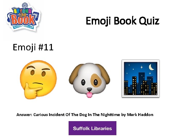 Emoji Book Quiz Emoji #11 Answer: Curious Incident Of The Dog In The Nighttime