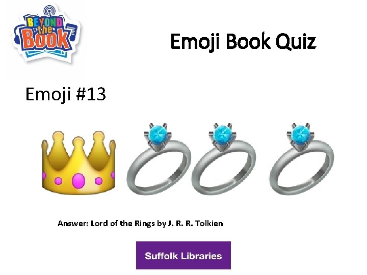 Emoji Book Quiz Emoji #13 Answer: Lord of the Rings by J. R. R.