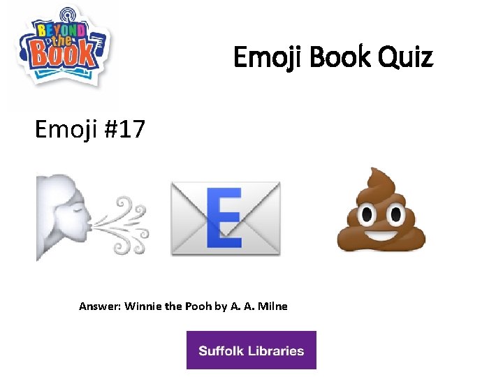 Emoji Book Quiz Emoji #17 Answer: Winnie the Pooh by A. A. Milne 
