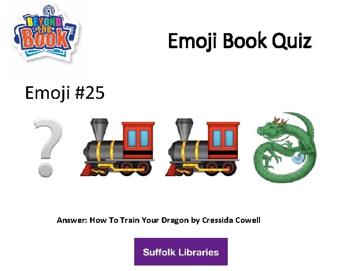 Emoji Book Quiz Emoji #25 Answer: How To Train Your Dragon by Cressida Cowell