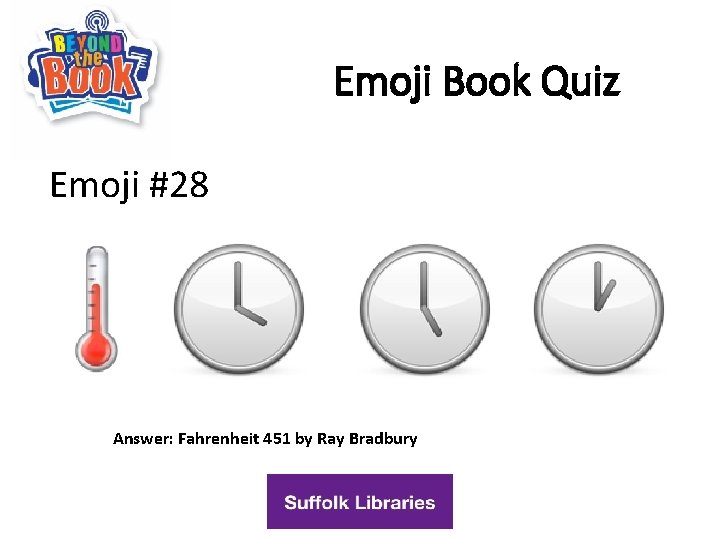 Emoji Book Quiz Emoji #28 Answer: Fahrenheit 451 by Ray Bradbury 