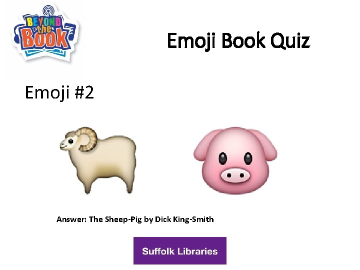 Emoji Book Quiz Emoji #2 Answer: The Sheep-Pig by Dick King-Smith 