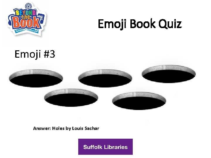 Emoji Book Quiz Emoji #3 Answer: Holes by Louis Sachar 