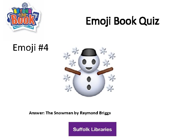 Emoji Book Quiz Emoji #4 Answer: The Snowman by Raymond Briggs 