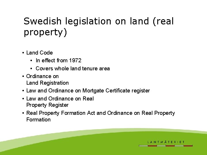 Swedish legislation on land (real property) • Land Code • In effect from 1972