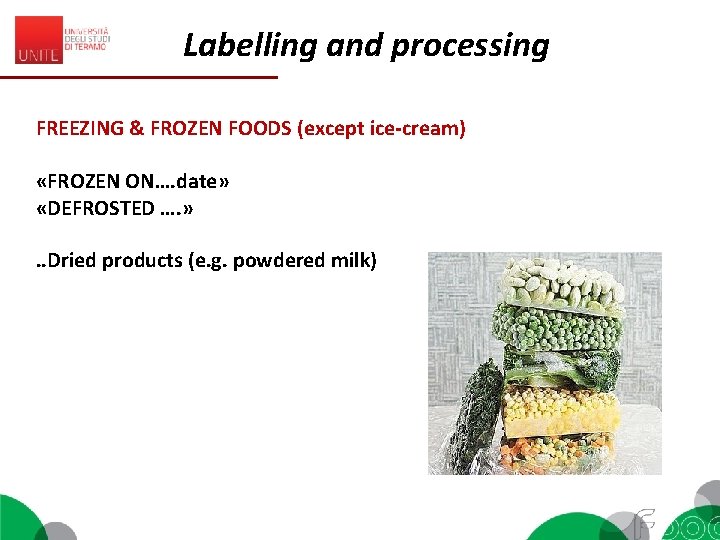 Labelling and processing FREEZING & FROZEN FOODS (except ice-cream) «FROZEN ON…. date» «DEFROSTED ….