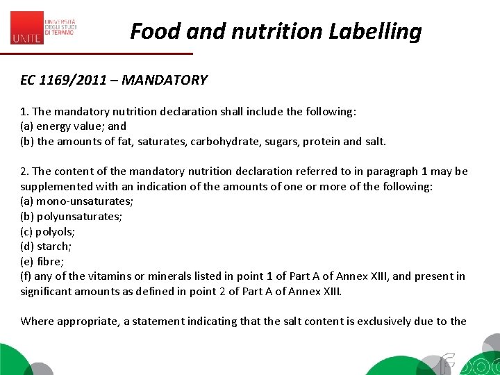 Food and nutrition Labelling EC 1169/2011 – MANDATORY 1. The mandatory nutrition declaration shall