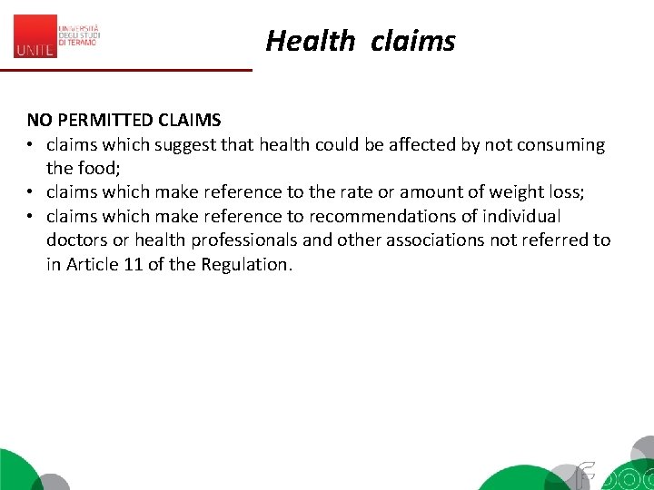 Health claims NO PERMITTED CLAIMS • claims which suggest that health could be affected