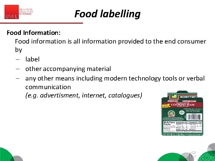 Food labelling Food Information: Food information is all information provided to the end consumer