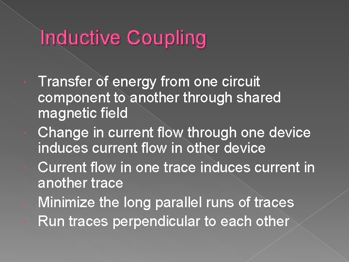 Inductive Coupling Transfer of energy from one circuit component to another through shared magnetic