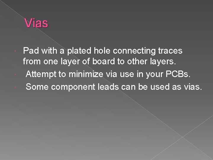 Vias Pad with a plated hole connecting traces from one layer of board to