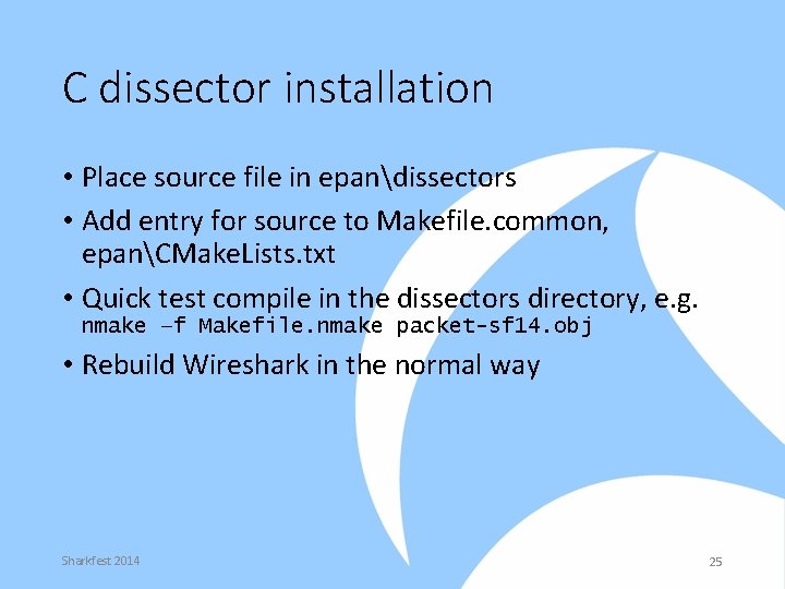 C dissector installation • Place source file in epandissectors • Add entry for source