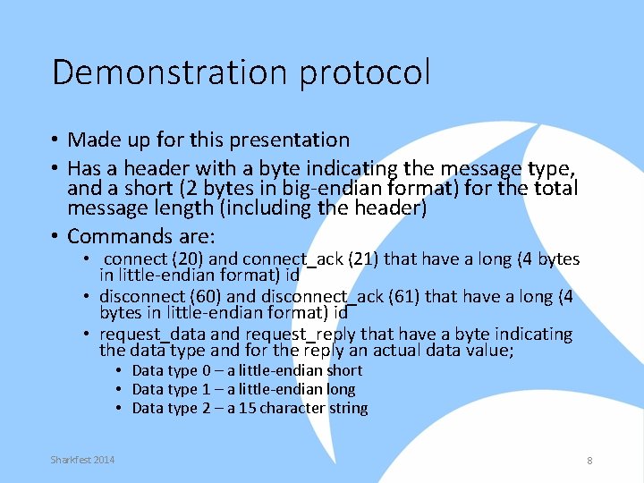 Demonstration protocol • Made up for this presentation • Has a header with a