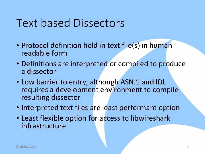 Text based Dissectors • Protocol definition held in text file(s) in human readable form