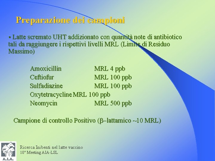 Preparazione dei campioni § Latte scremato UHT addizionato con quantità note di antibiotico tali