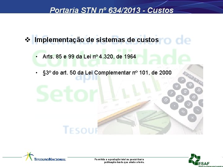 Portaria STN nº 634/2013 - Custos v Implementação de sistemas de custos • Arts.