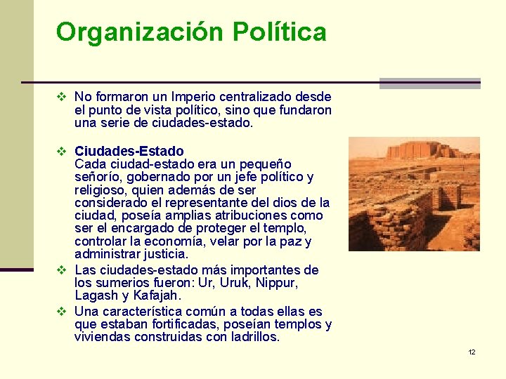 Organización Política v No formaron un Imperio centralizado desde el punto de vista político,