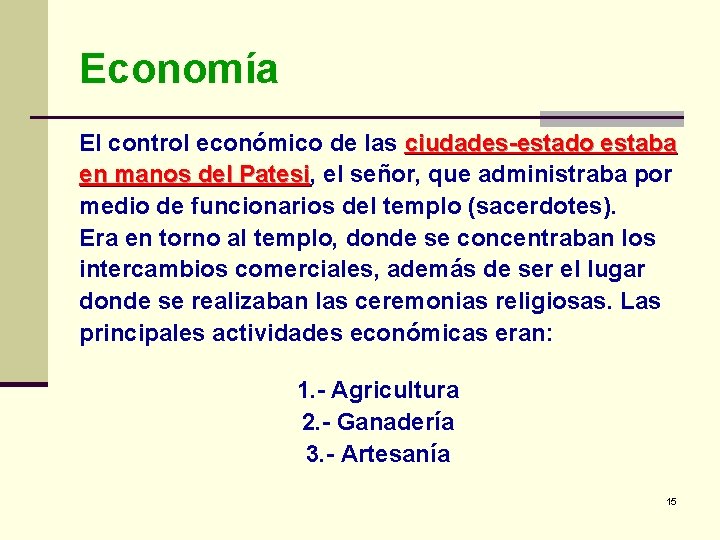 Economía El control económico de las ciudades-estado estaba en manos del Patesi, Patesi el