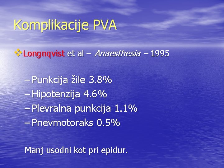 Komplikacije PVA v. Longnqvist et al – Anaesthesia – 1995 – Punkcija žile 3.