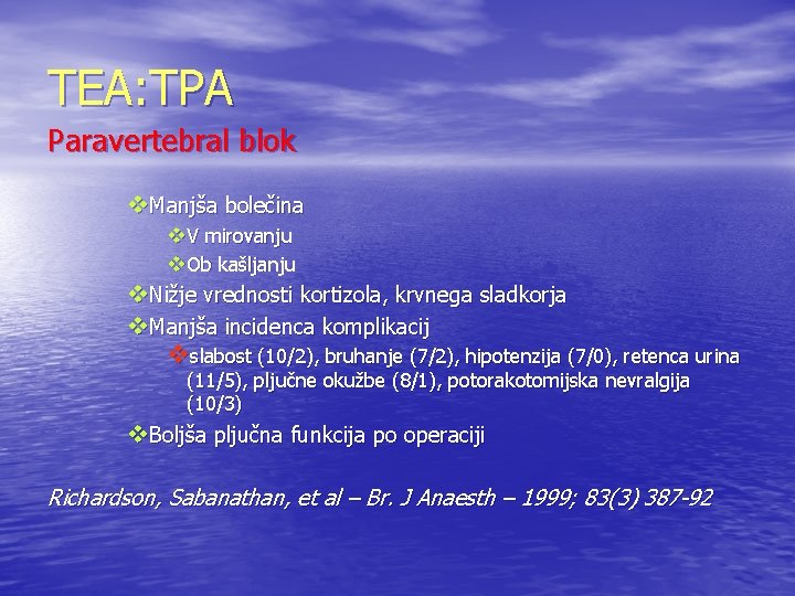 TEA: TPA Paravertebral blok v. Manjša bolečina v. V mirovanju v. Ob kašljanju v.