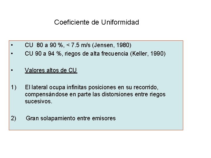 Coeficiente de Uniformidad • • CU 80 a 90 %, < 7. 5 m/s