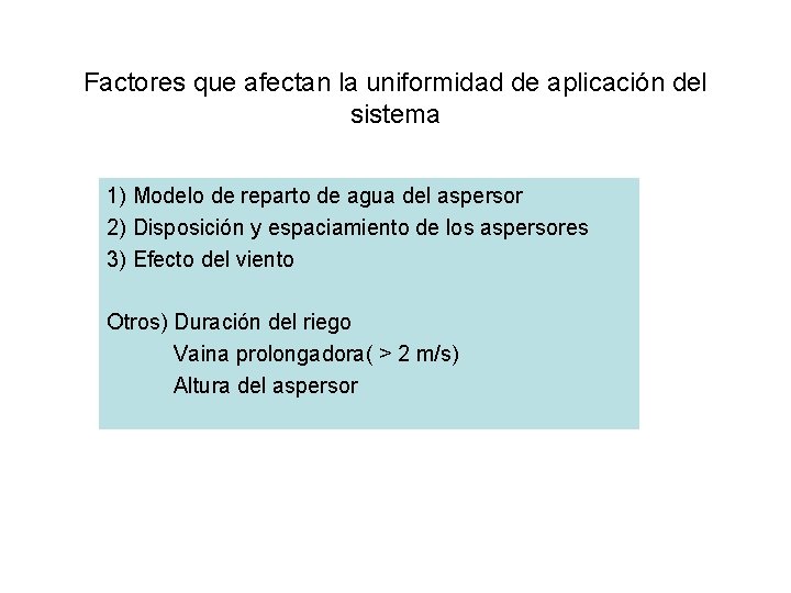 Factores que afectan la uniformidad de aplicación del sistema 1) Modelo de reparto de