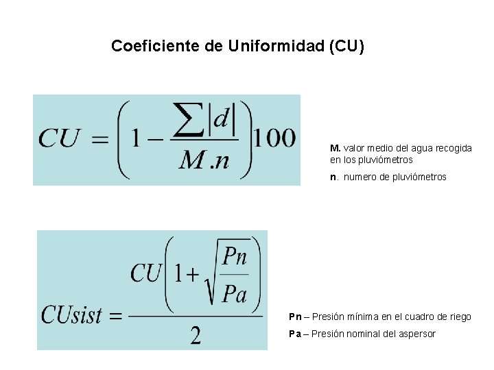 Coeficiente de Uniformidad (CU) M. valor medio del agua recogida en los pluviómetros n.