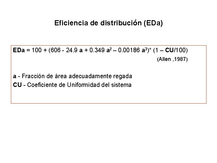 Eficiencia de distribución (EDa) EDa = 100 + (606 - 24. 9 a +