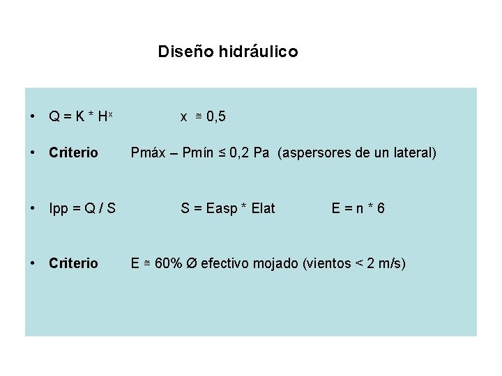 Diseño hidráulico • Q = K * Hx x ≅ 0, 5 • Criterio