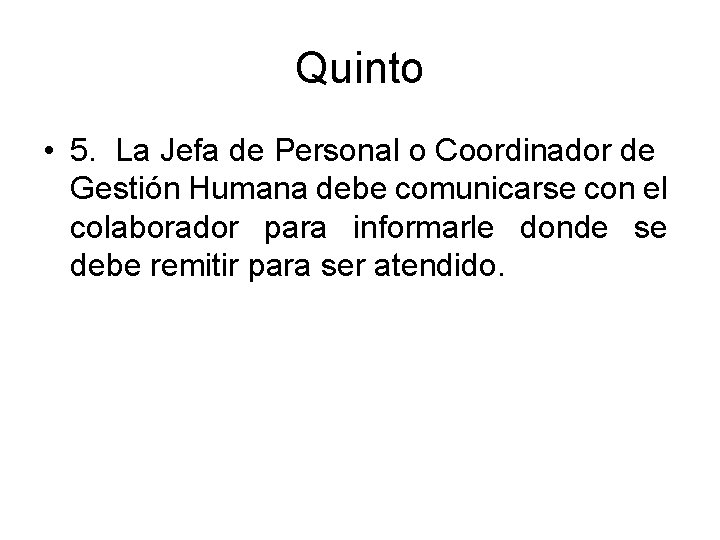 Quinto • 5. La Jefa de Personal o Coordinador de Gestión Humana debe comunicarse