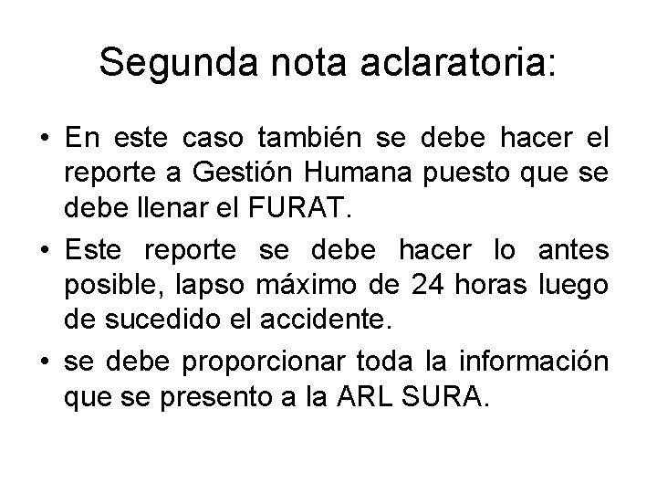 Segunda nota aclaratoria: • En este caso también se debe hacer el reporte a