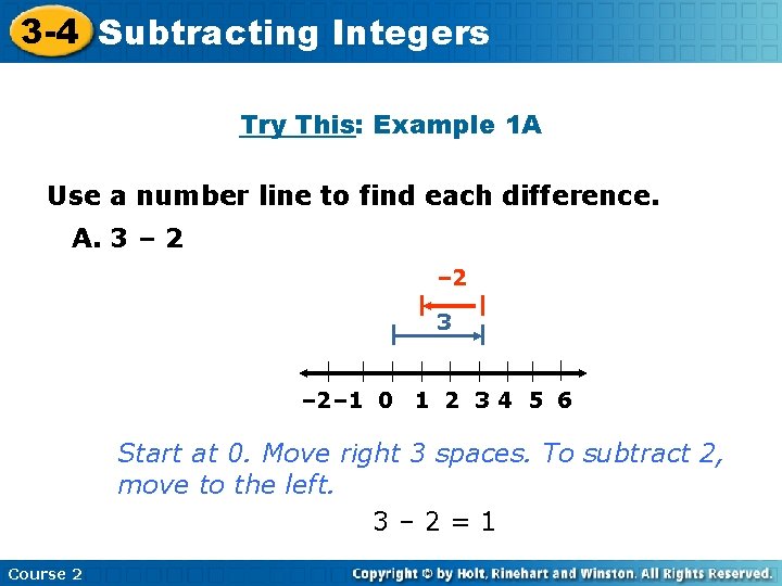 3 -4 Subtracting Insert Lesson Title Here Integers Try This: Example 1 A Use