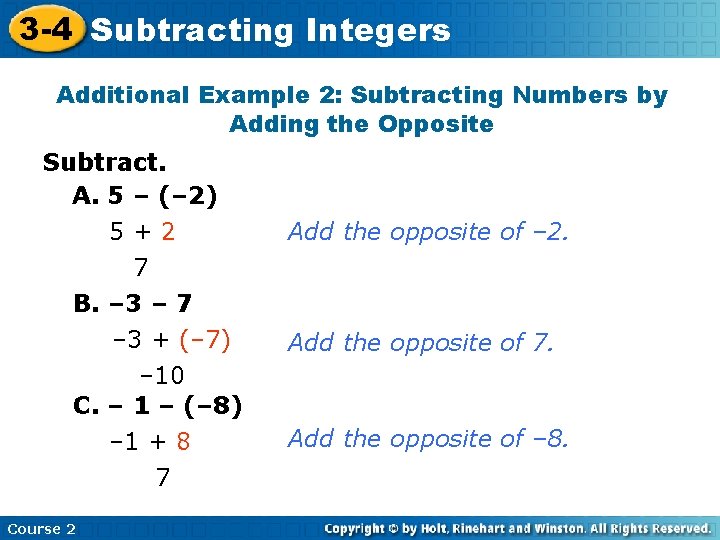 3 -4 Subtracting Integers Additional Example 2: Subtracting Numbers by Adding the Opposite Subtract.