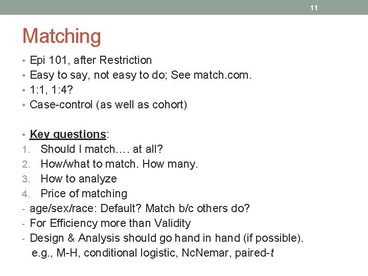 11 Matching • Epi 101, after Restriction • Easy to say, not easy to