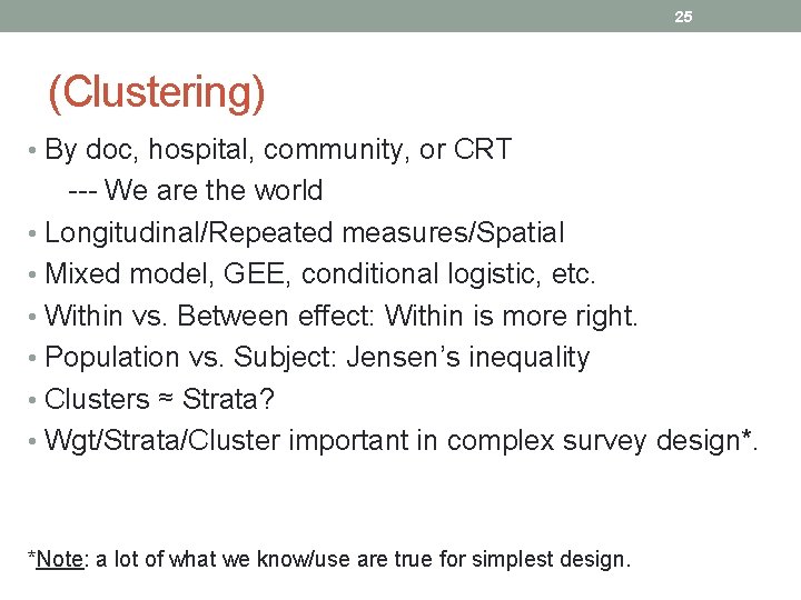 25 (Clustering) • By doc, hospital, community, or CRT --- We are the world
