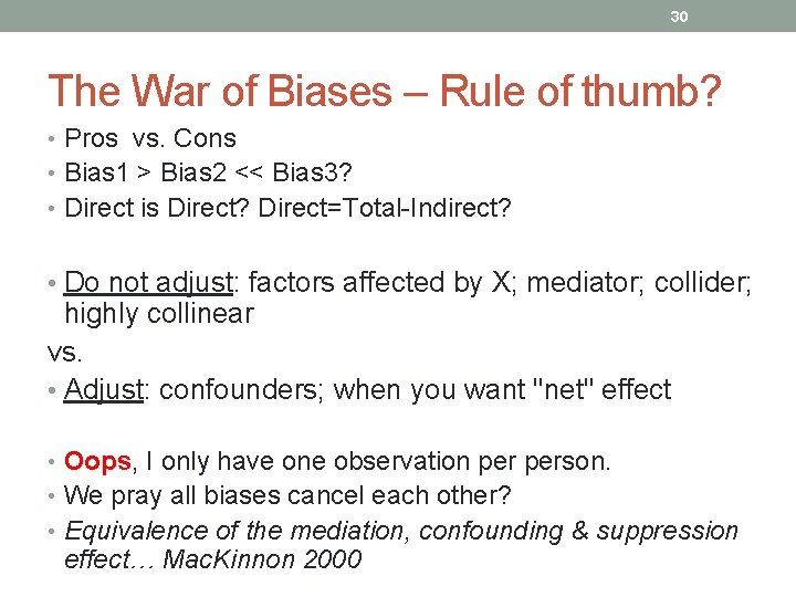 30 The War of Biases – Rule of thumb? • Pros vs. Cons •