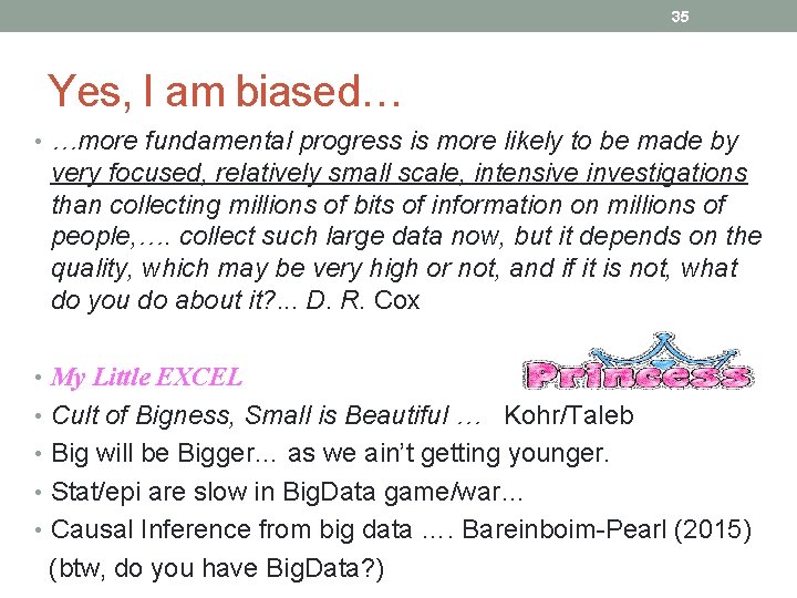 35 Yes, I am biased… • …more fundamental progress is more likely to be