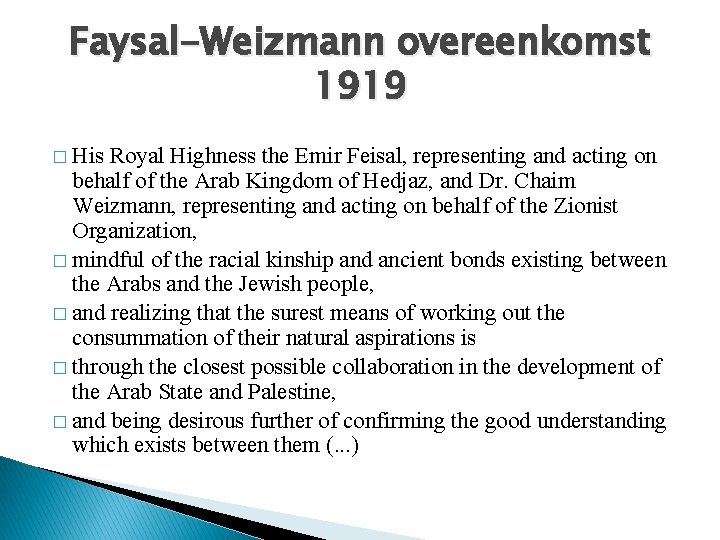 Faysal-Weizmann overeenkomst 1919 � His Royal Highness the Emir Feisal, representing and acting on