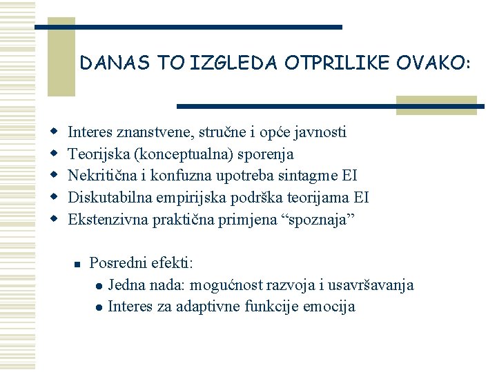 DANAS TO IZGLEDA OTPRILIKE OVAKO: w w w Interes znanstvene, stručne i opće javnosti