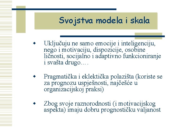 Svojstva modela i skala w Uključuju ne samo emocije i inteligenciju, nego i motivaciju,