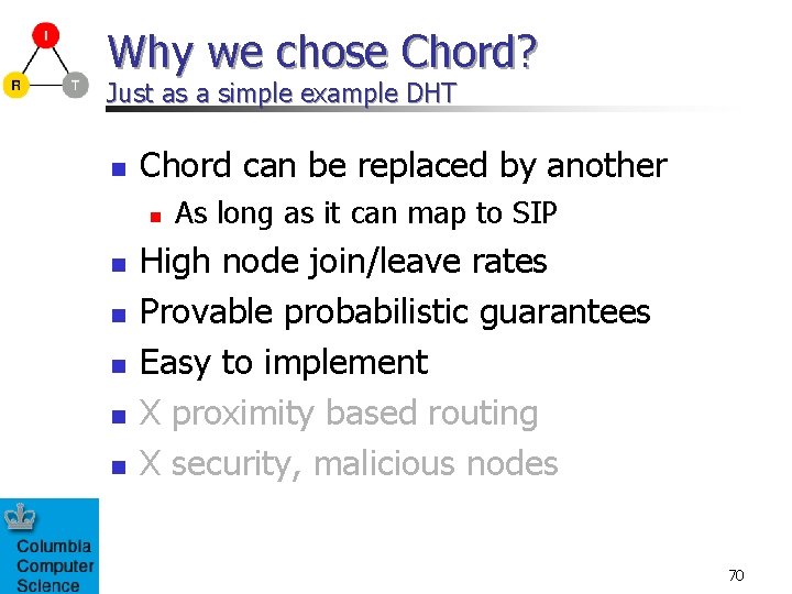 Why we chose Chord? Just as a simple example DHT n Chord can be