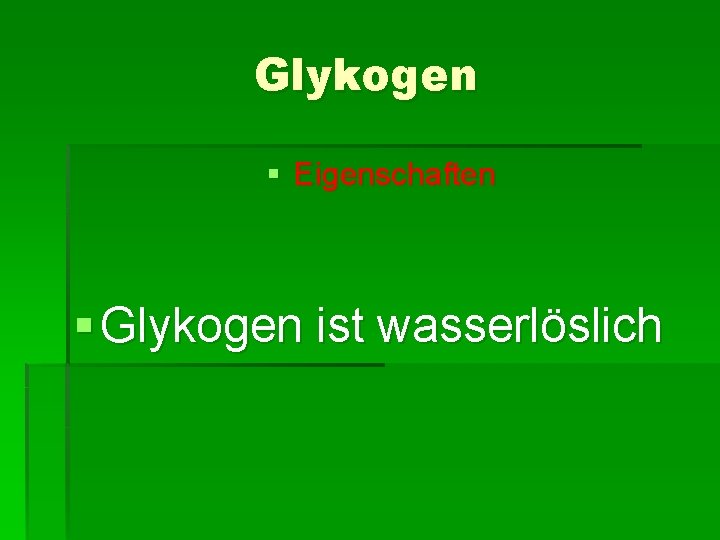 Glykogen § Eigenschaften § Glykogen ist wasserlöslich 