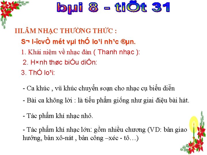 III. M NHẠC THƯỜNG THỨC : S¬ l îcvÒ mét vµi thÓ lo¹i nh¹c