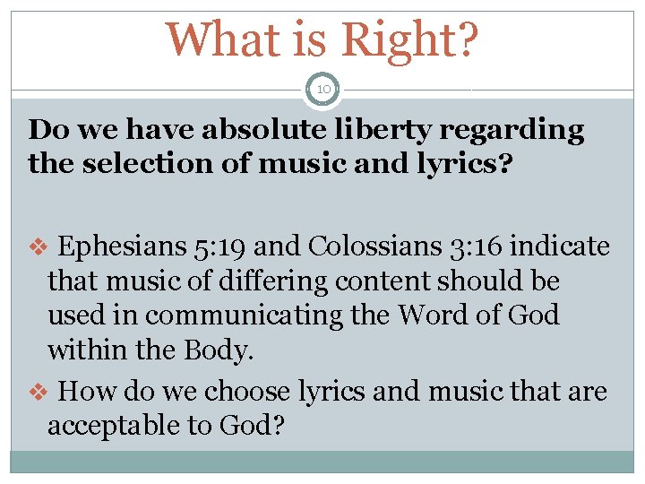 What is Right? 10 Do we have absolute liberty regarding the selection of music