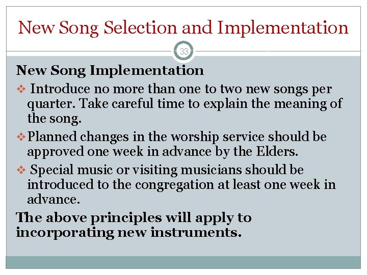 New Song Selection and Implementation 33 New Song Implementation v Introduce no more than