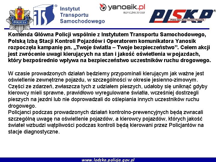 Komenda Główna Policji wspólnie z Instytutem Transportu Samochodowego, Polską Izbą Stacji Kontroli Pojazdów i