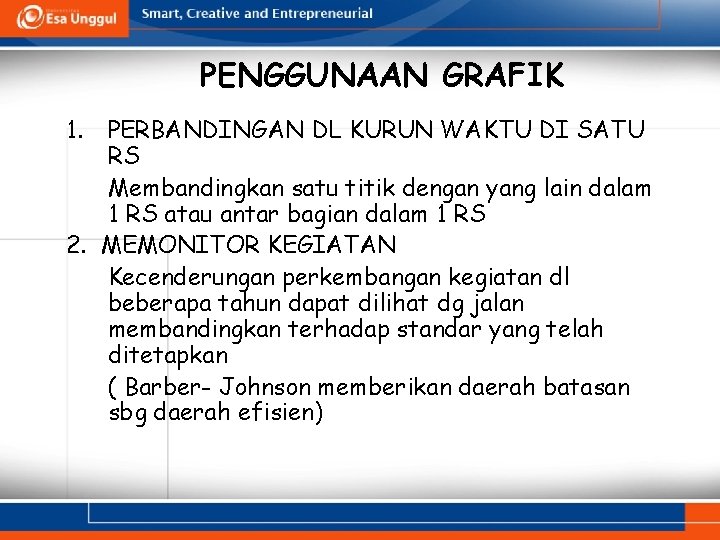 PENGGUNAAN GRAFIK 1. PERBANDINGAN DL KURUN WAKTU DI SATU RS Membandingkan satu titik dengan