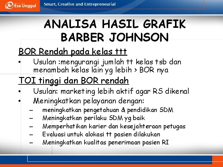 ANALISA HASIL GRAFIK BARBER JOHNSON BOR Rendah pada kelas ttt Usulan : mengurangi jumlah